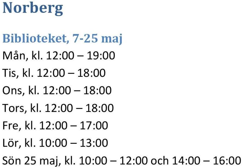 12:00 18:00 Tors, kl. 12:00 18:00 Fre, kl.