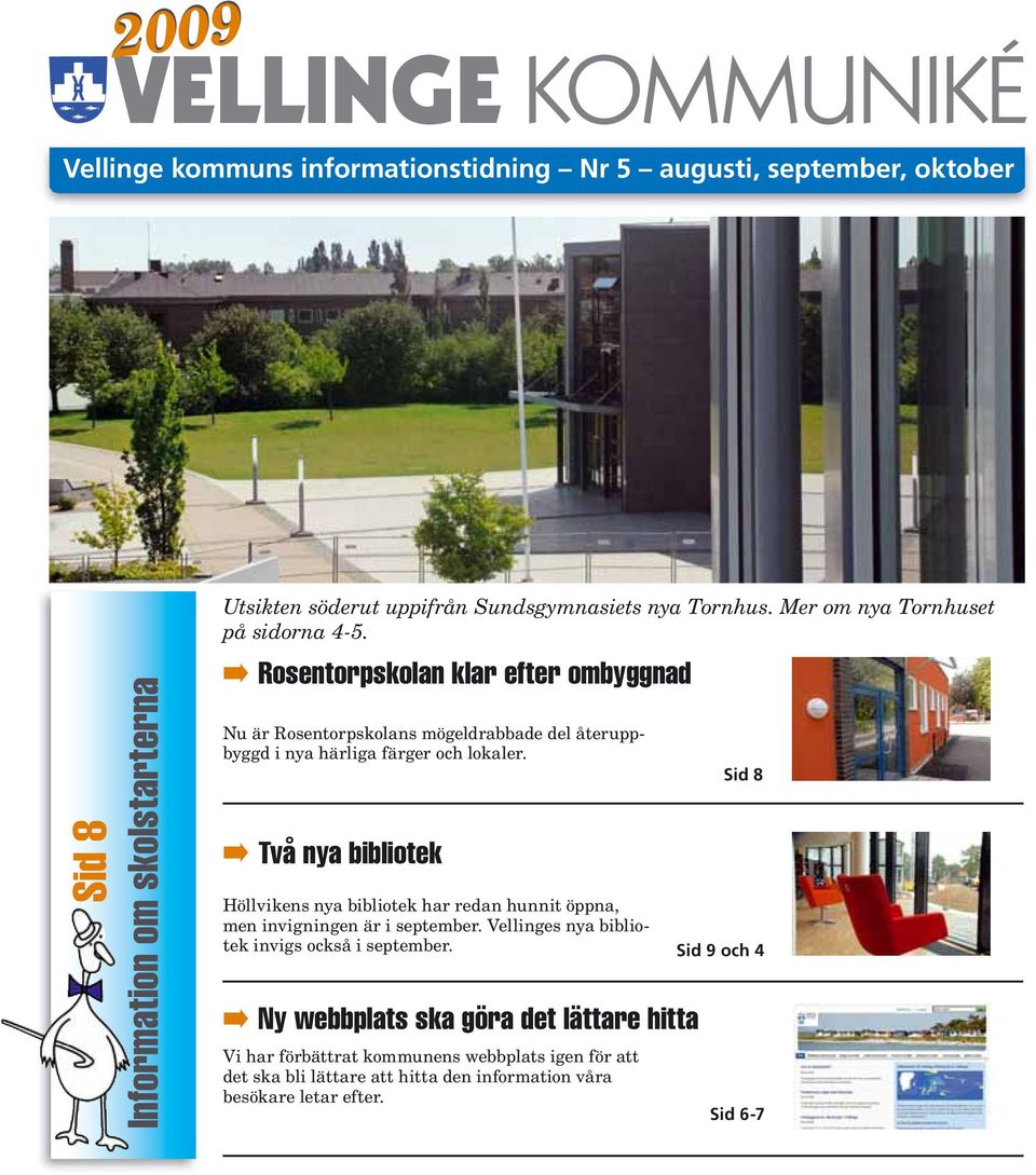 Vellinge kommuns informationstidning Nr 5 augusti, september, oktober.  Rosentorpskolan klar efter ombyggnad - PDF Free Download