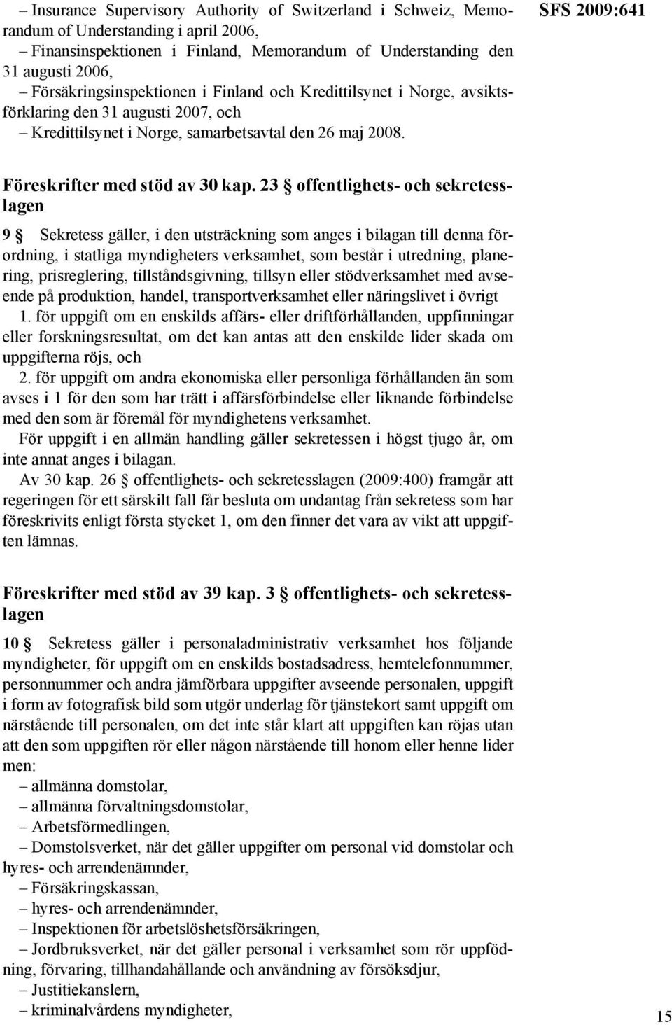 SFS 2009:641 Föreskrifter med stöd av 30 kap.