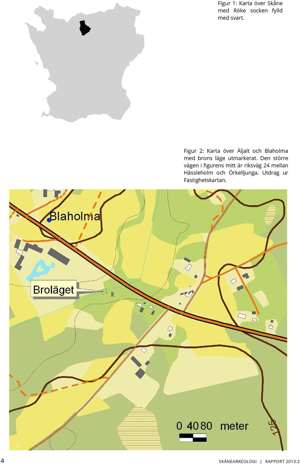 Den större vägen i figurens mitt är riksväg 24 mellan Hässleholm