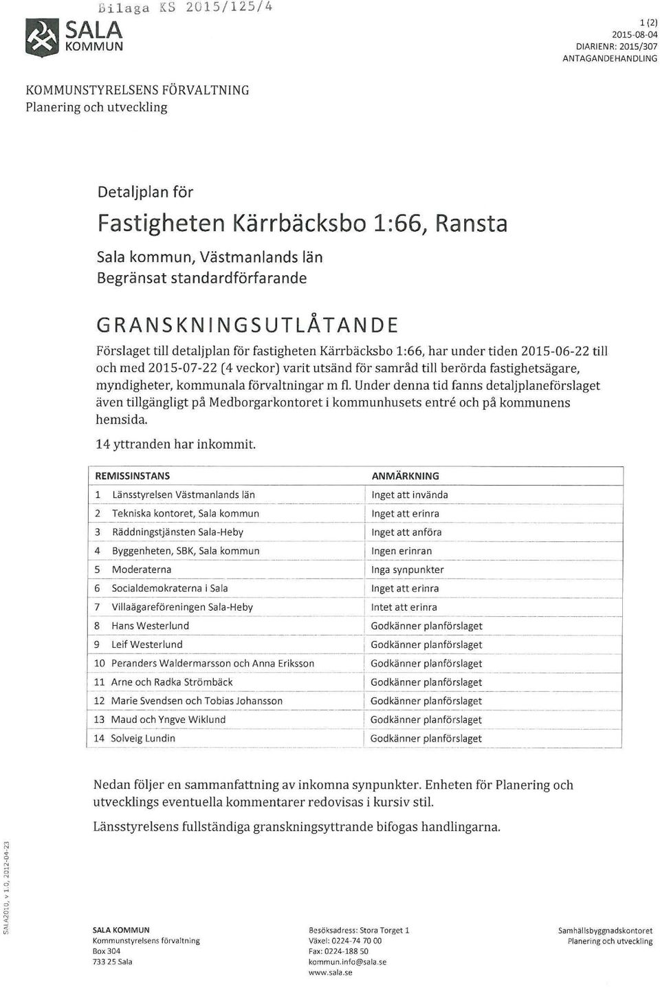 för samråd till berörda fastighetsägare myndigheter kommunala förvaltningar m fl.