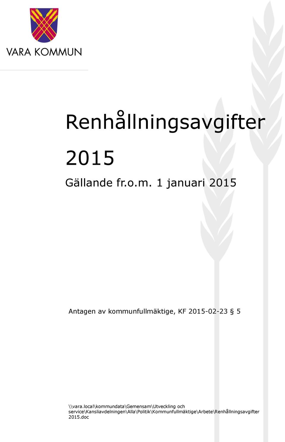 1 januari 2015 Gäller fr.o.