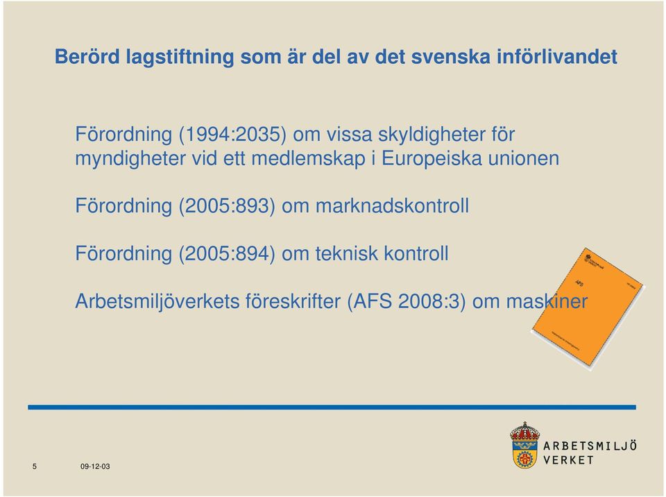 Europeiska unionen Förordning (2005:893) om marknadskontroll Förordning