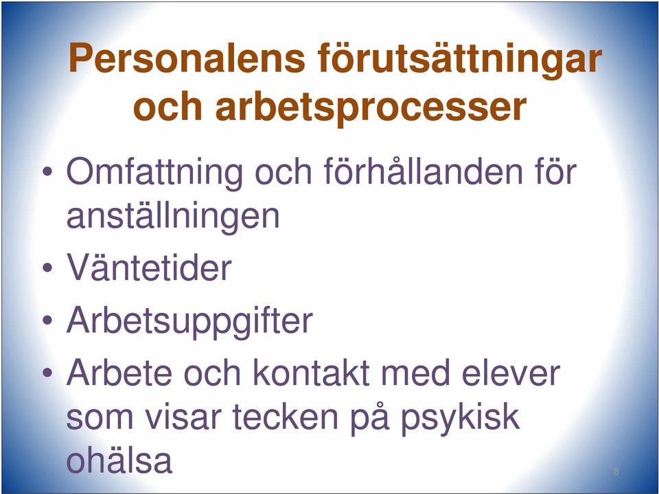 för anställningen Väntetider Arbetsuppgifter