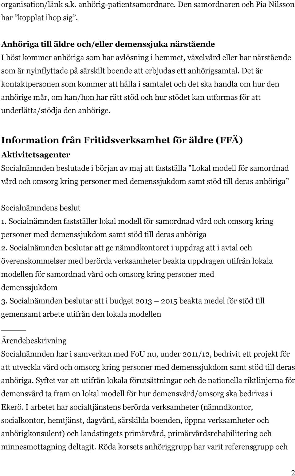anhörigsamtal.