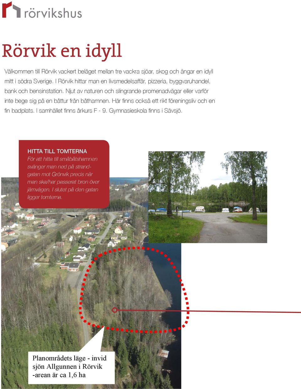 planbeskrivning och genomförandebeskrivning fastighetsförteckning Rörvik en idyll Detaljplan för område vid småbåtshamnen, del av Rörvik :59, Rörviks samhälle, Välkommen till Rörvik vackert beläget