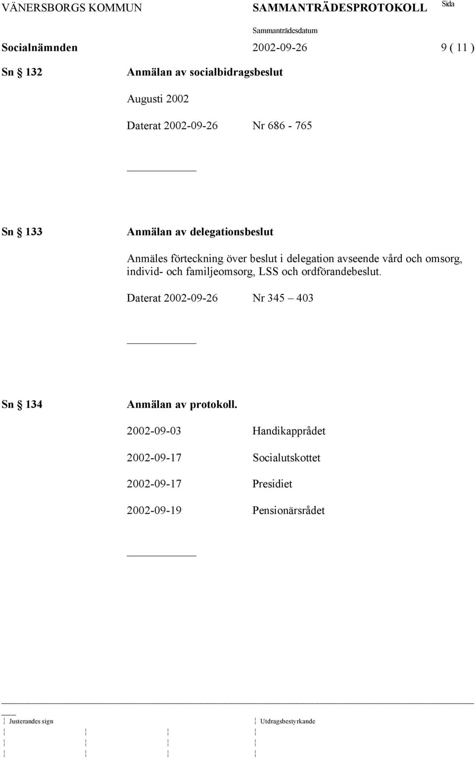 omsorg, individ- och familjeomsorg, LSS och ordförandebeslut.