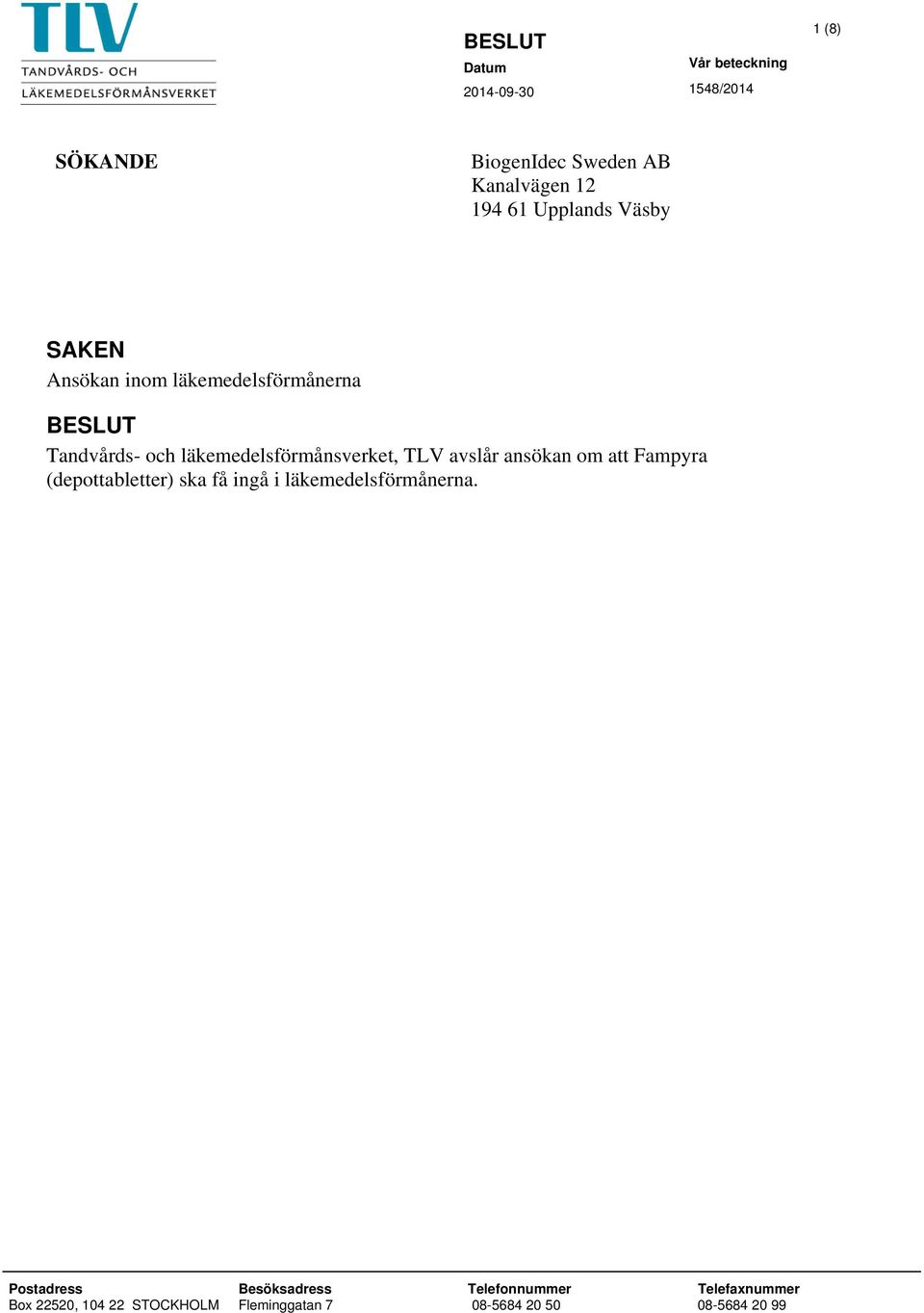 TLV avslår ansökan om att Fampyra (depottabletter) ska få ingå i läkemedelsförmånerna.