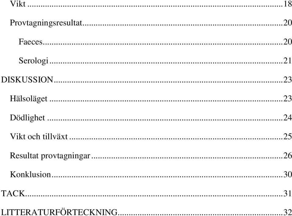 .. 23 Dödlighet... 24 Vikt och tillväxt.
