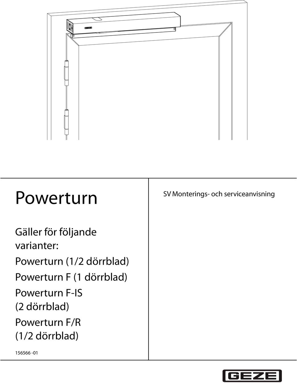 följande varianter: (/2 dörrblad)