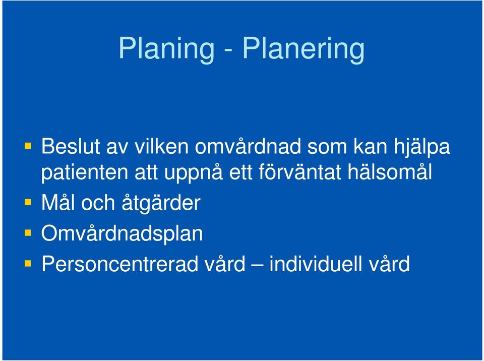 uppnå ett förväntat hälsomål Mål och