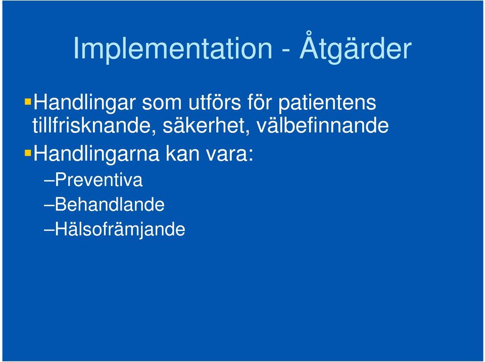 säkerhet, välbefinnande Handlingarna kan