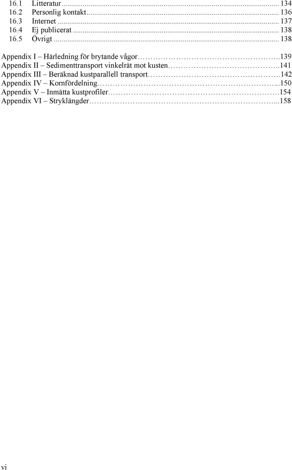 .139 Appendix II Sedimenttransport vinkelrät mot kusten.