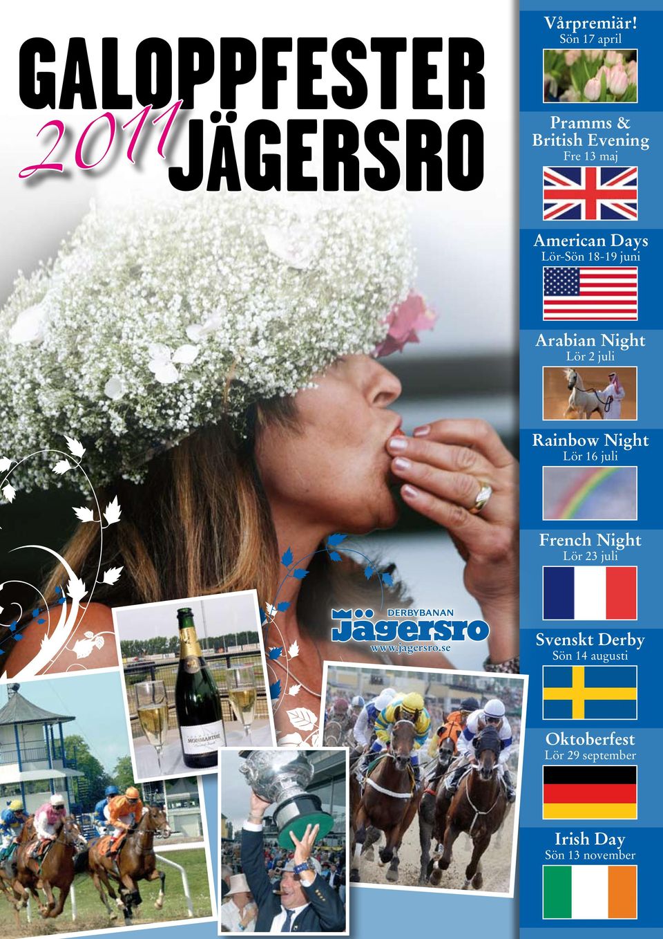 18-19 juni Arabian Night Lör 2 juli Rainbow Night Lör 16 juli French