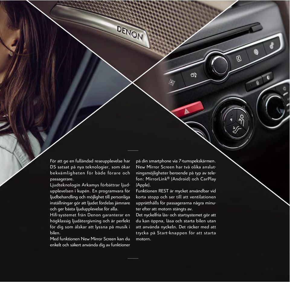 Hifi-systemet från Denon garanterar en högklassig ljudåtergivning och är perfekt för dig som älskar att lyssna på musik i bilen.