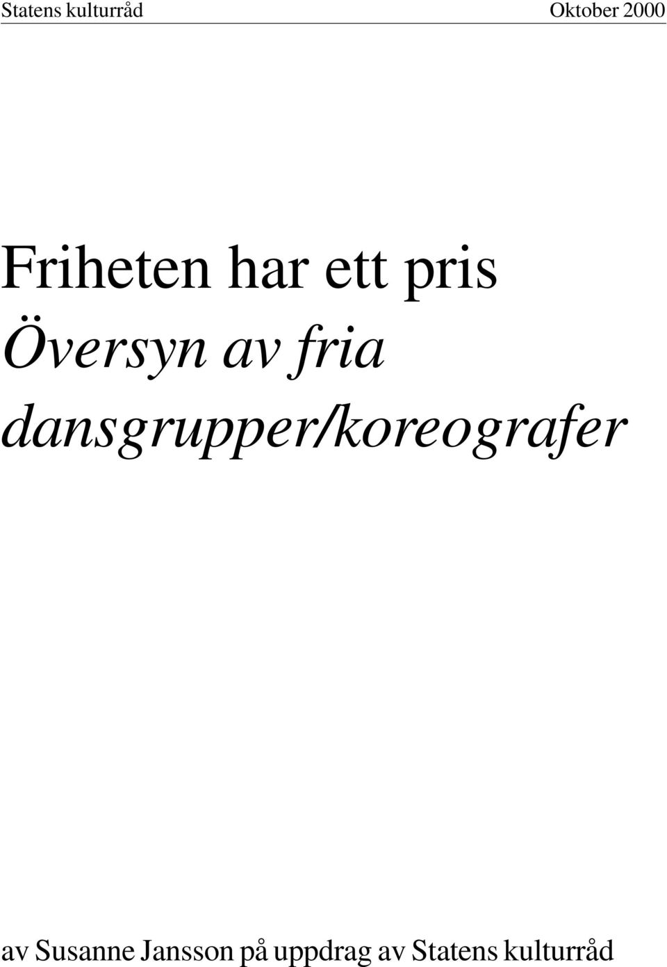 fria dansgrupper/koreografer av