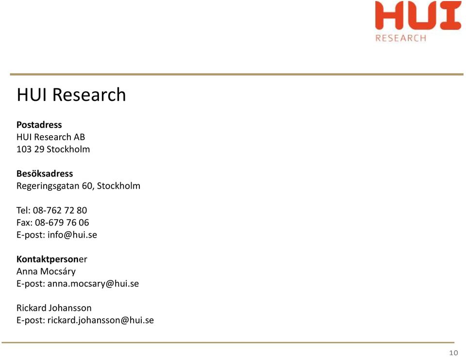 08-679 76 06 E-post: info@hui.