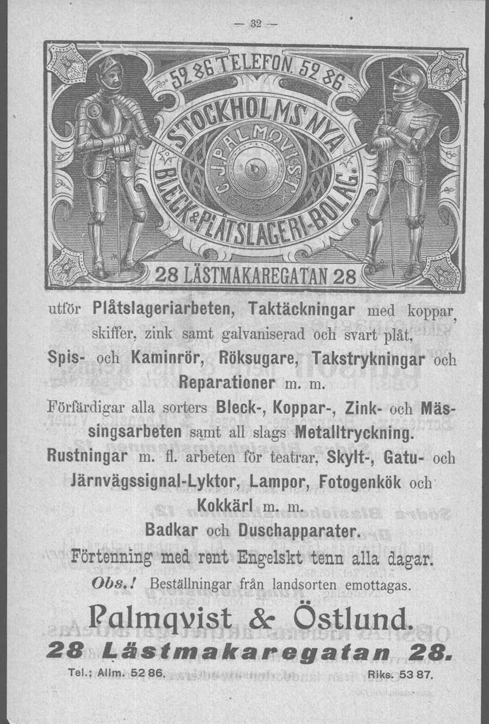 Takstrykningar och Reparationer m. m. Förfärdigar alla sorters Bleck-, Koppar-, Zink- o<;h Mäsl" singsarbeten samt all.slags Metalltryckning. Rustningar m.