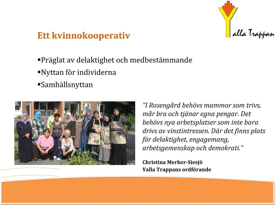 Det behövs nya arbetsplatser som inte bara drivs av vinstintressen.