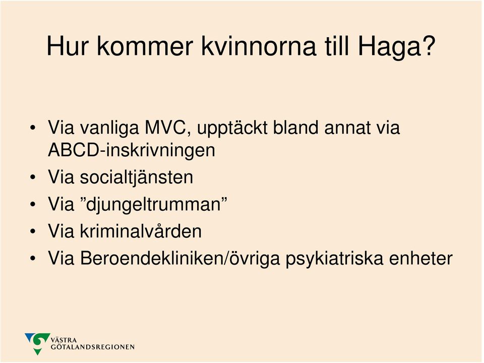 ABCD-inskrivningen Via socialtjänsten Via