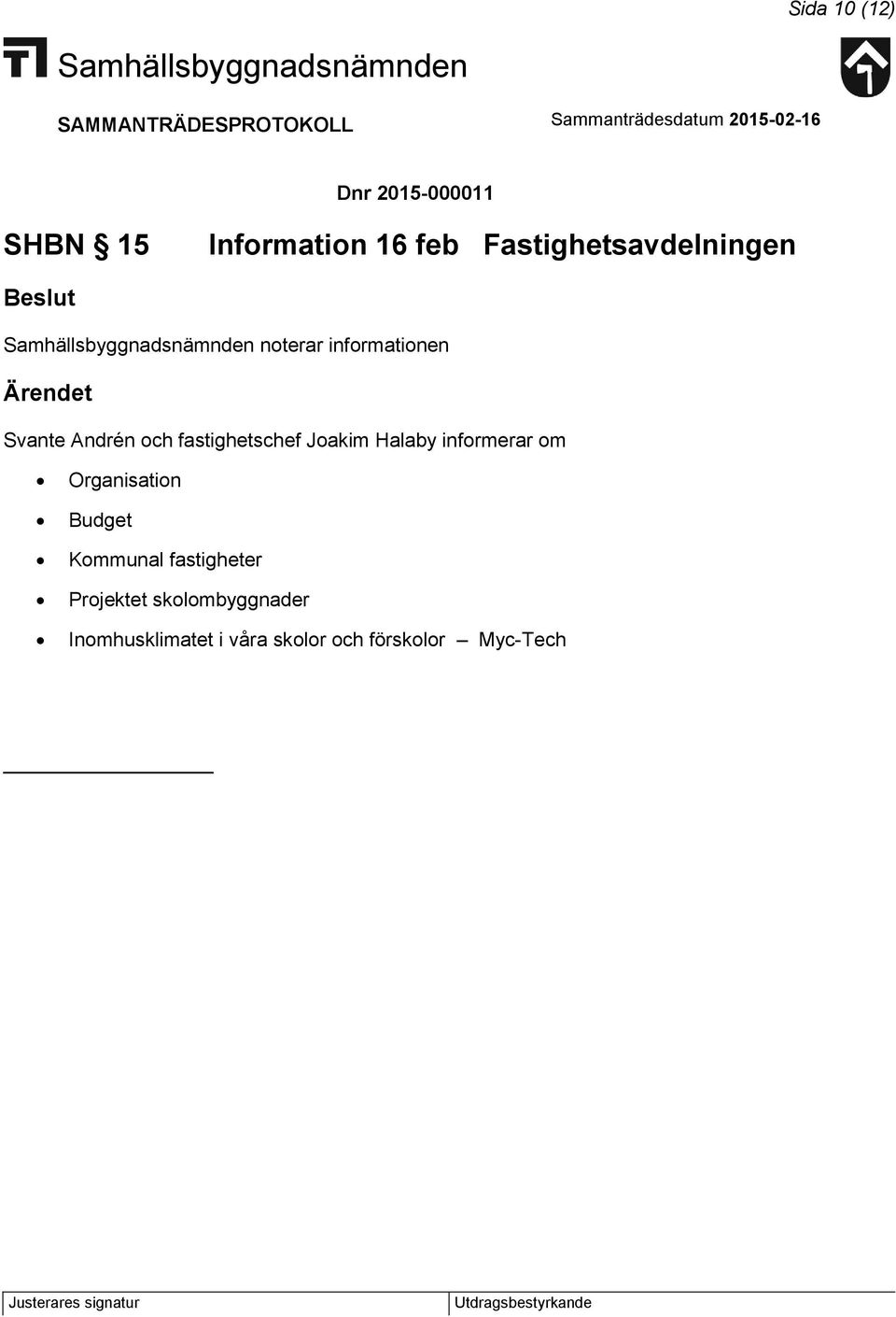 fastighetschef Joakim Halaby informerar om Organisation Budget