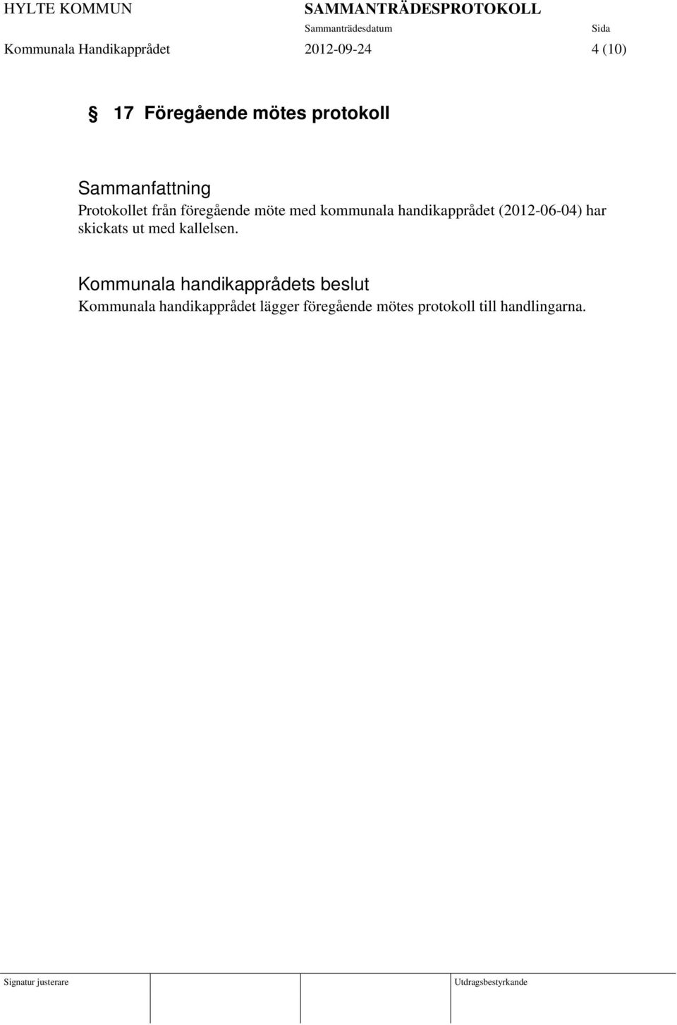kommunala handikapprådet (2012-06-04) har skickats ut med kallelsen.