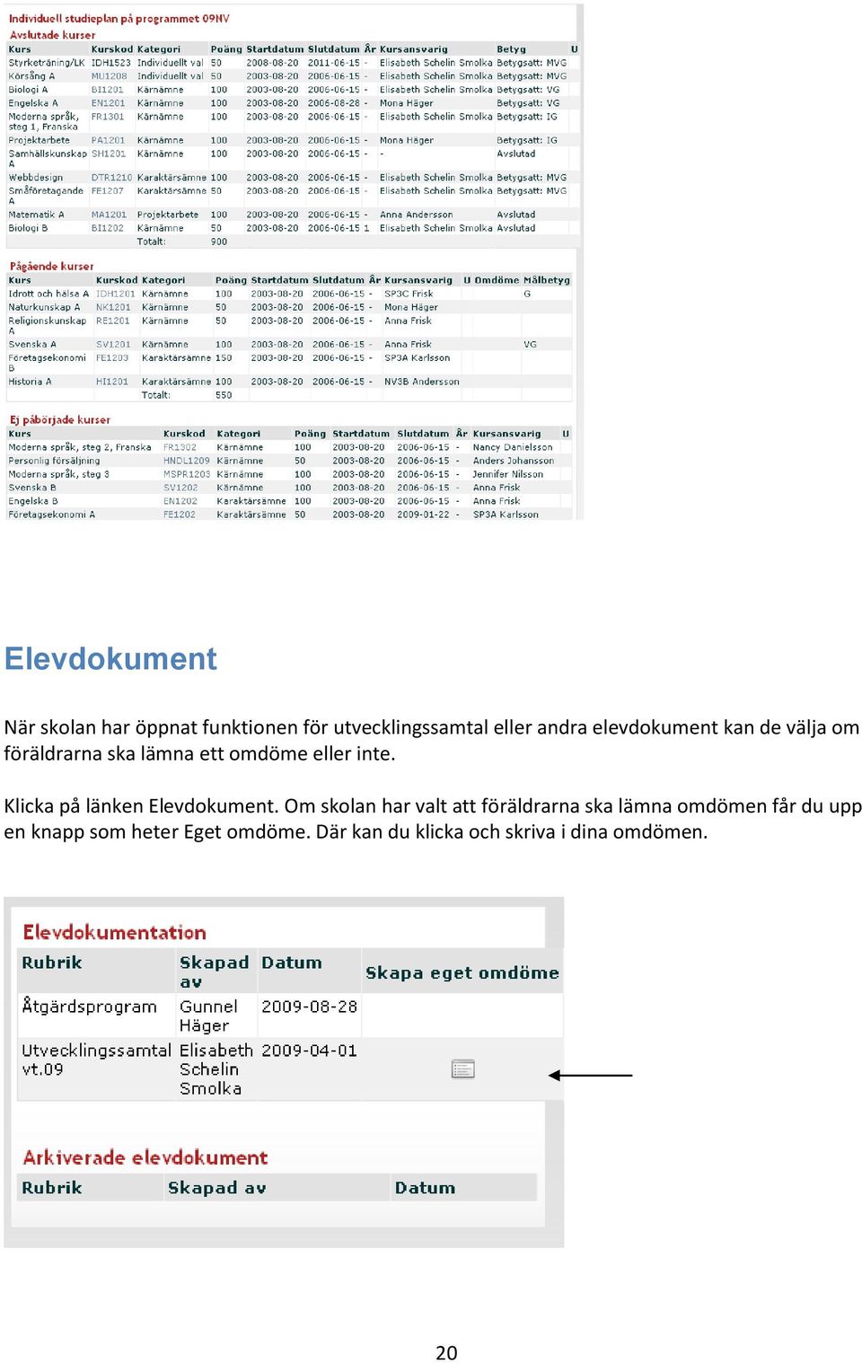 Klicka på länken Elevdokument.