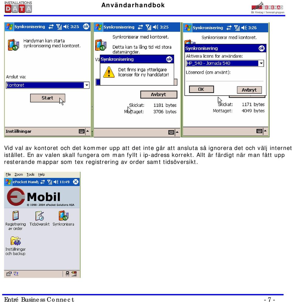 En av valen skall fungera om man fyllt i ip-adress korrekt.