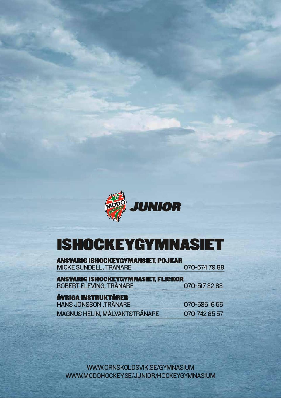 ÖVRIGA INSTRUKTÖRER HANS JONSSON,TRÄNARE 070-585 16 56 MAGNUS HELIN,