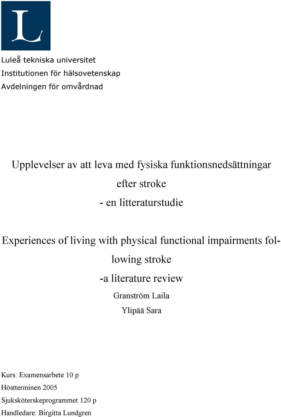 with physical functional impairments following stroke -a literature review Granström Laila Ylipää