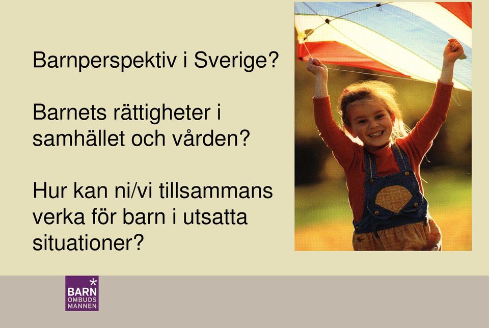 och vården?
