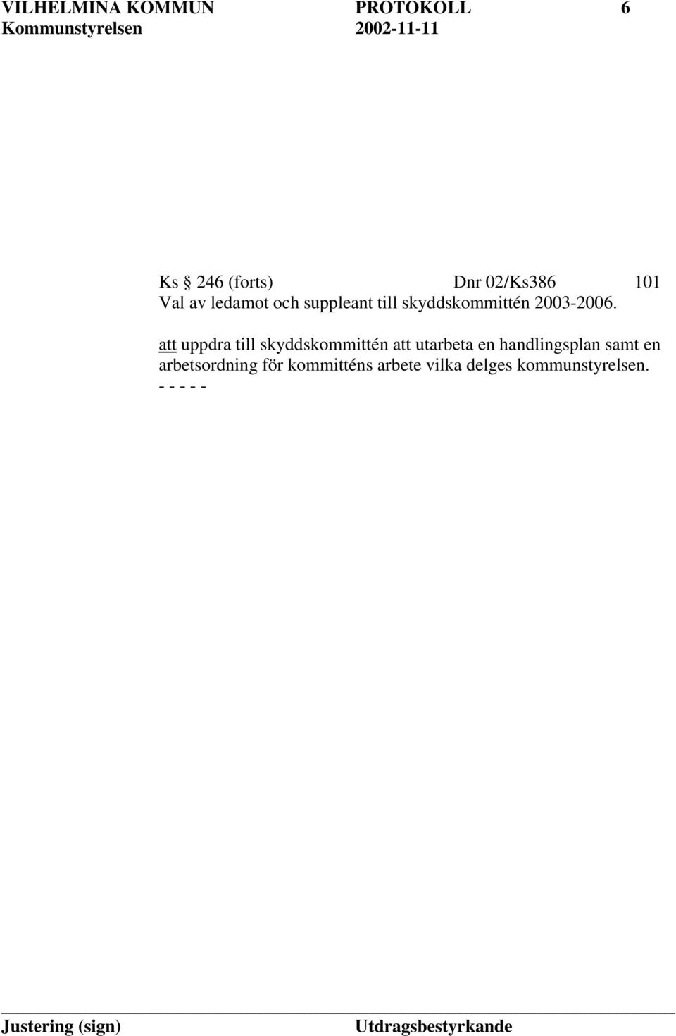att uppdra till skyddskommittén att utarbeta en handlingsplan