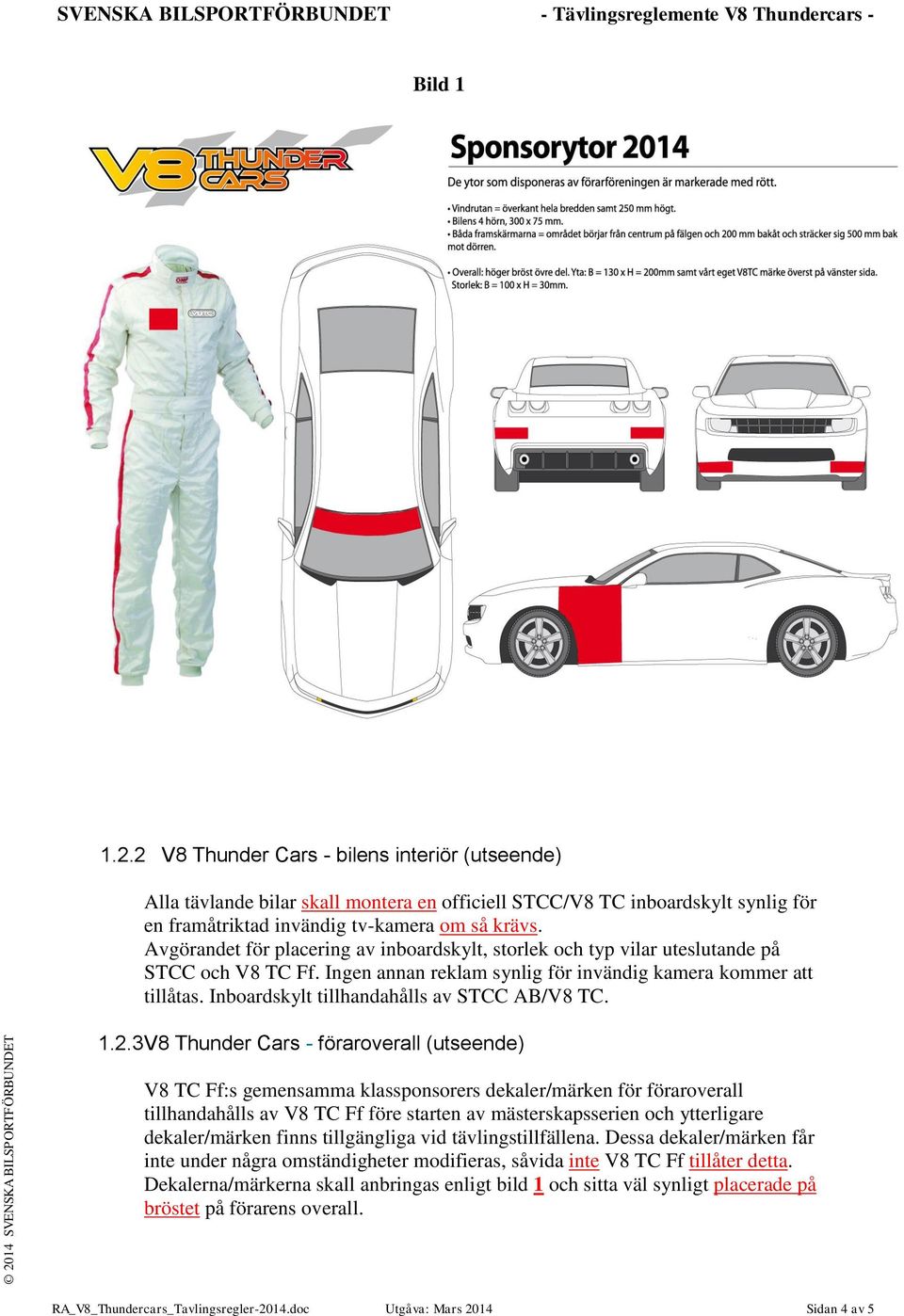 Inboardskylt tillhandahålls av STCC AB/V8 TC. 1.2.