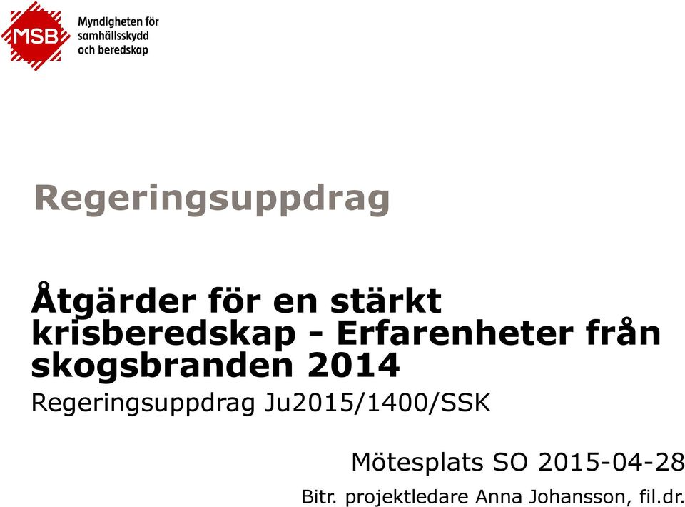 2014 Regeringsuppdrag Ju2015/1400/SSK Mötesplats