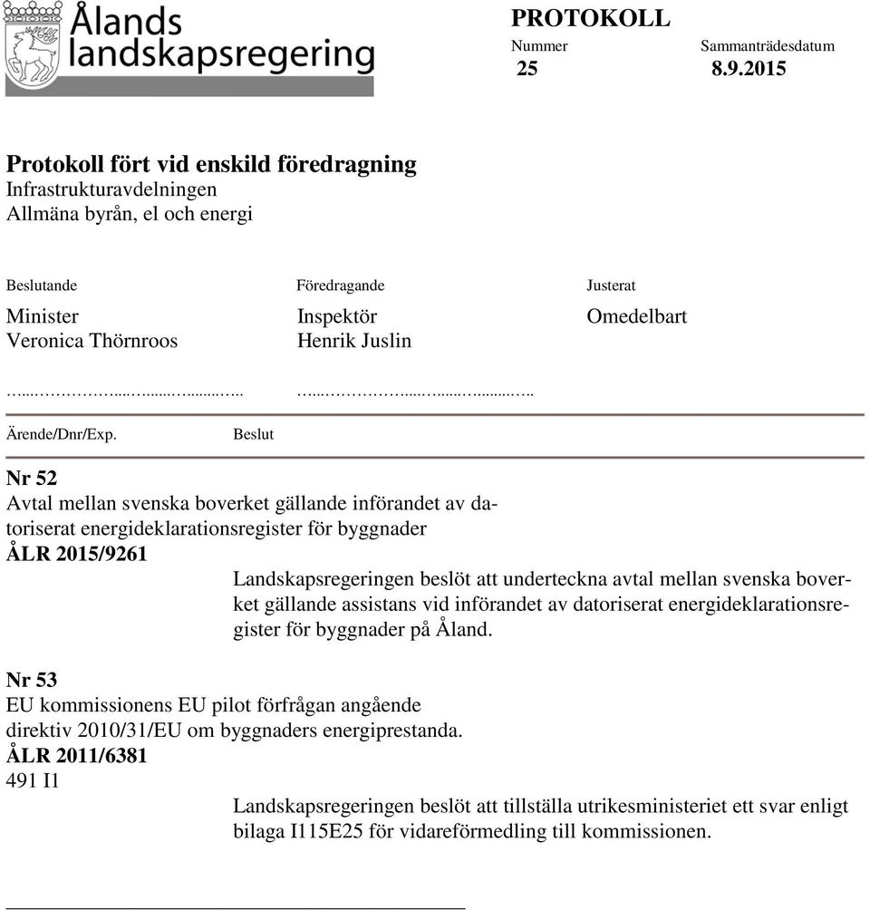 Juslin Omedelbart............................ Ärende/Dnr/Exp.