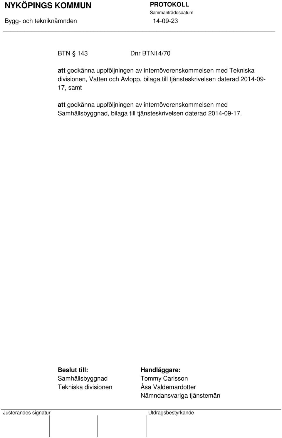 internöverenskommelsen med Samhällsbyggnad, bilaga till tjänsteskrivelsen daterad 2014-09-17.