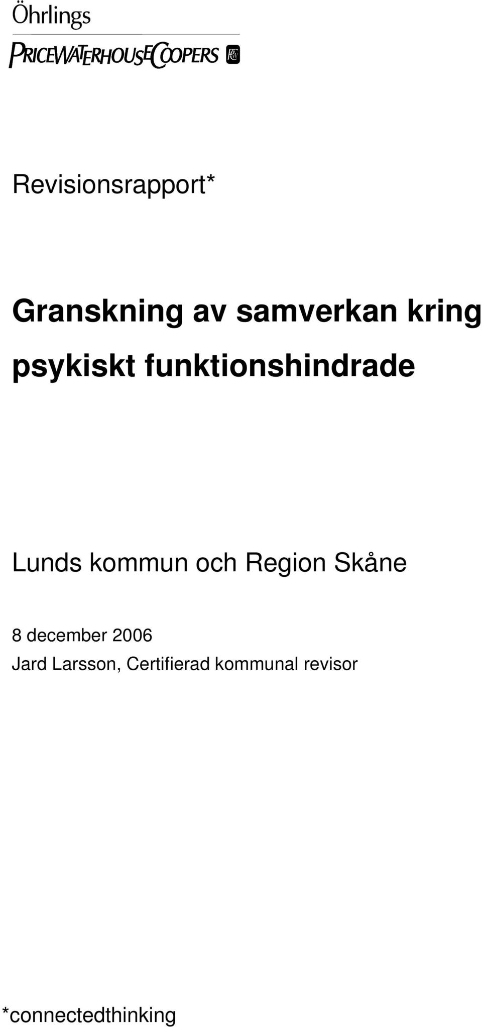 och Region Skåne 8 december 2006 Jard