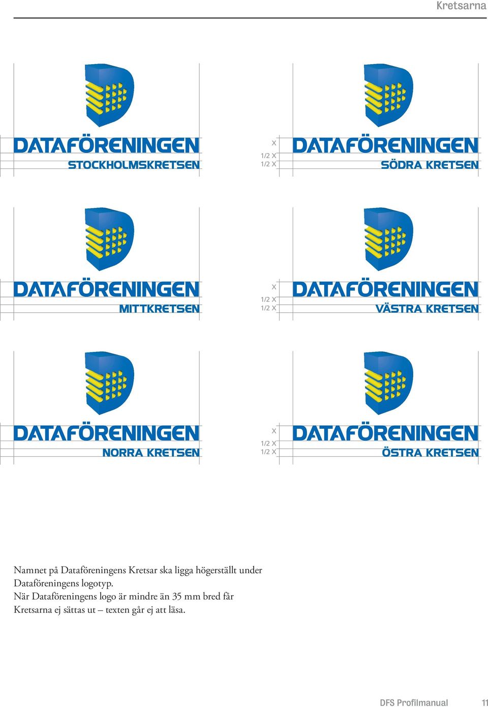 När Dataföreningens logo är mindre än 35 mm bred får Kretsarna ej användas. Det går ej att läsa.