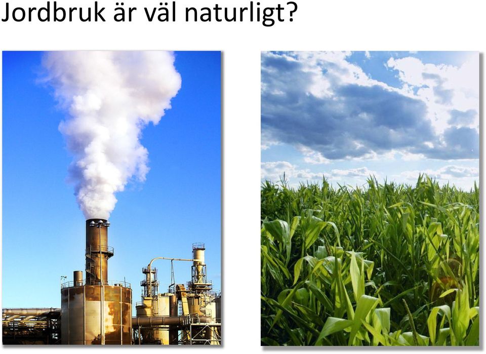 naturligt?