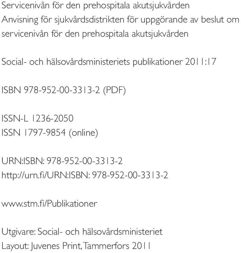 978-952-00-3313-2 (PDF) ISSN-L 1236-2050 ISSN 1797-9854 (online) URN:ISBN: 978-952-00-3313-2 http://urn.