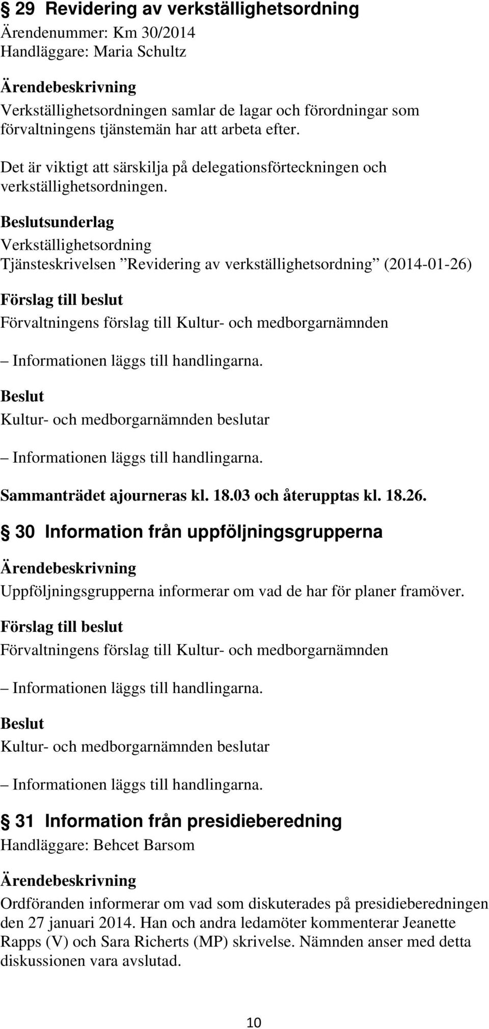 sunderlag Verkställighetsordning Tjänsteskrivelsen Revidering av verkställighetsordning (2014-01-26)