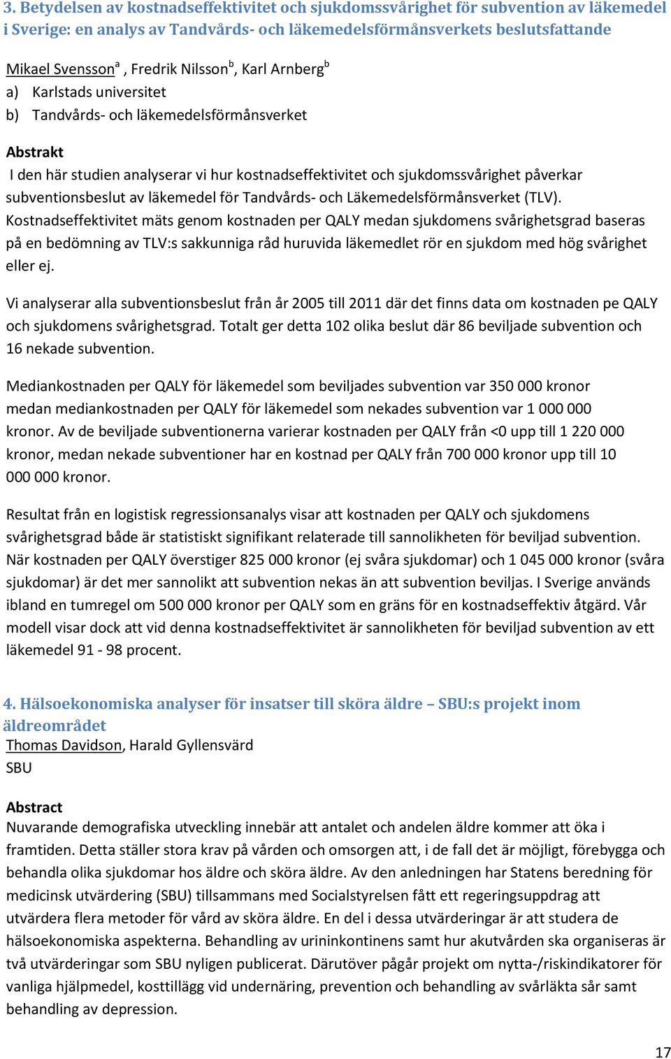 subventionsbeslut av läkemedel för Tandvårds- och Läkemedelsförmånsverket (TLV).