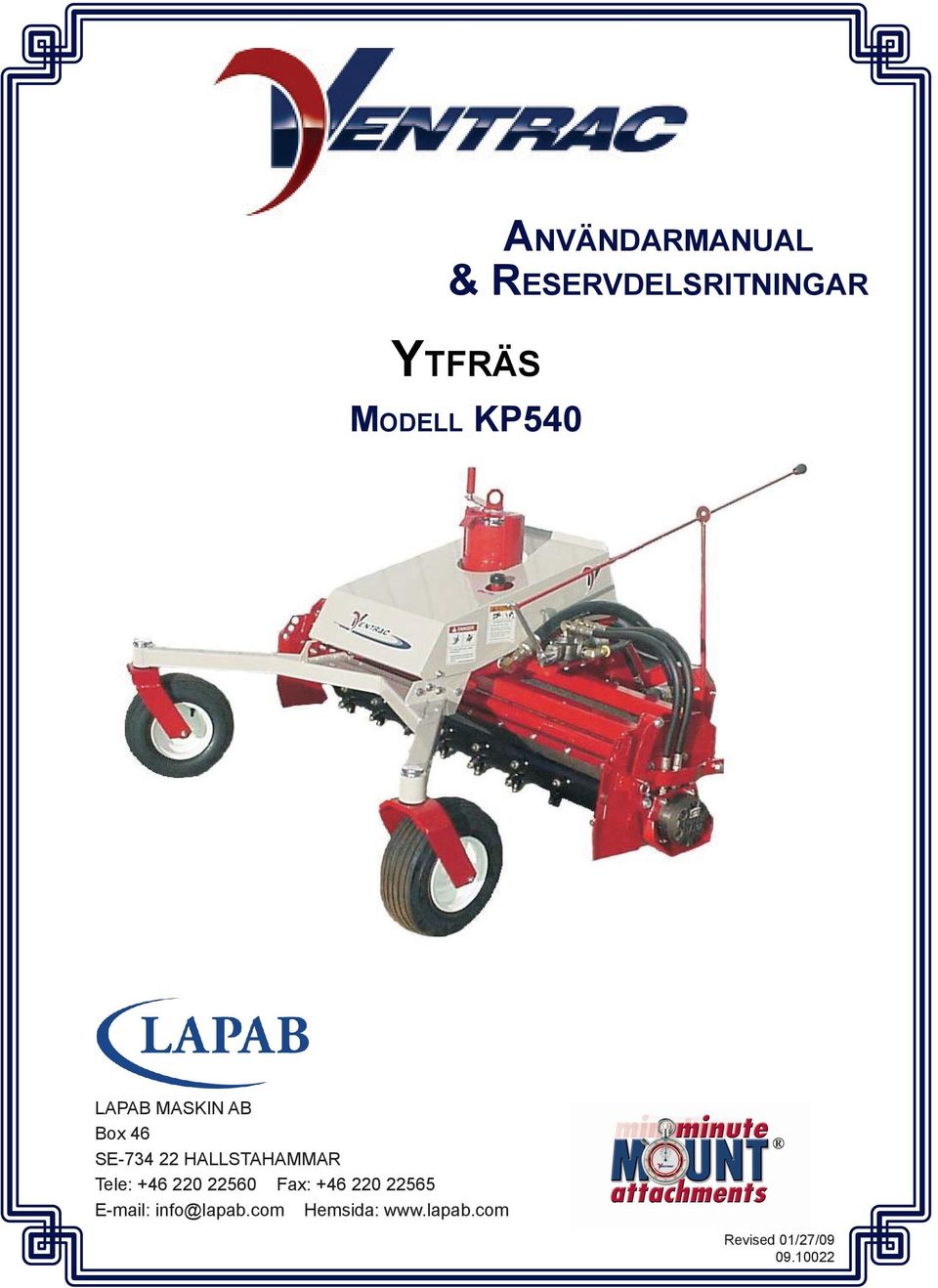 Tele: +46 220 22560 Fax: +46 220 22565 E-mail: