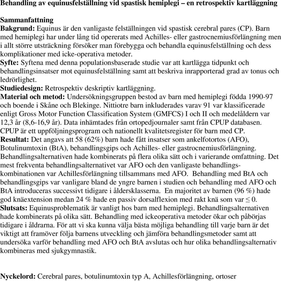 komplikationer med icke-operativa metoder.