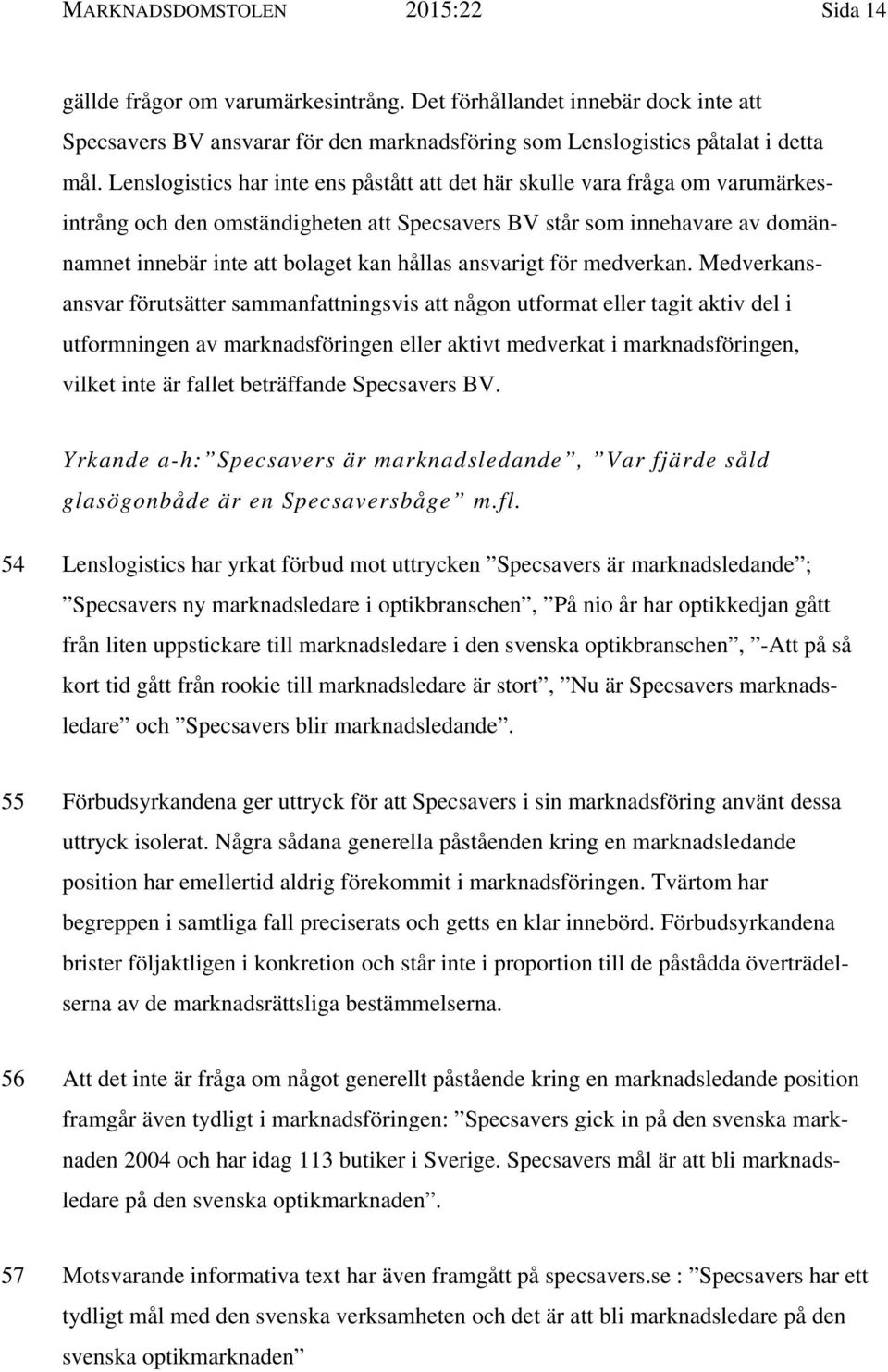 ansvarigt för medverkan.