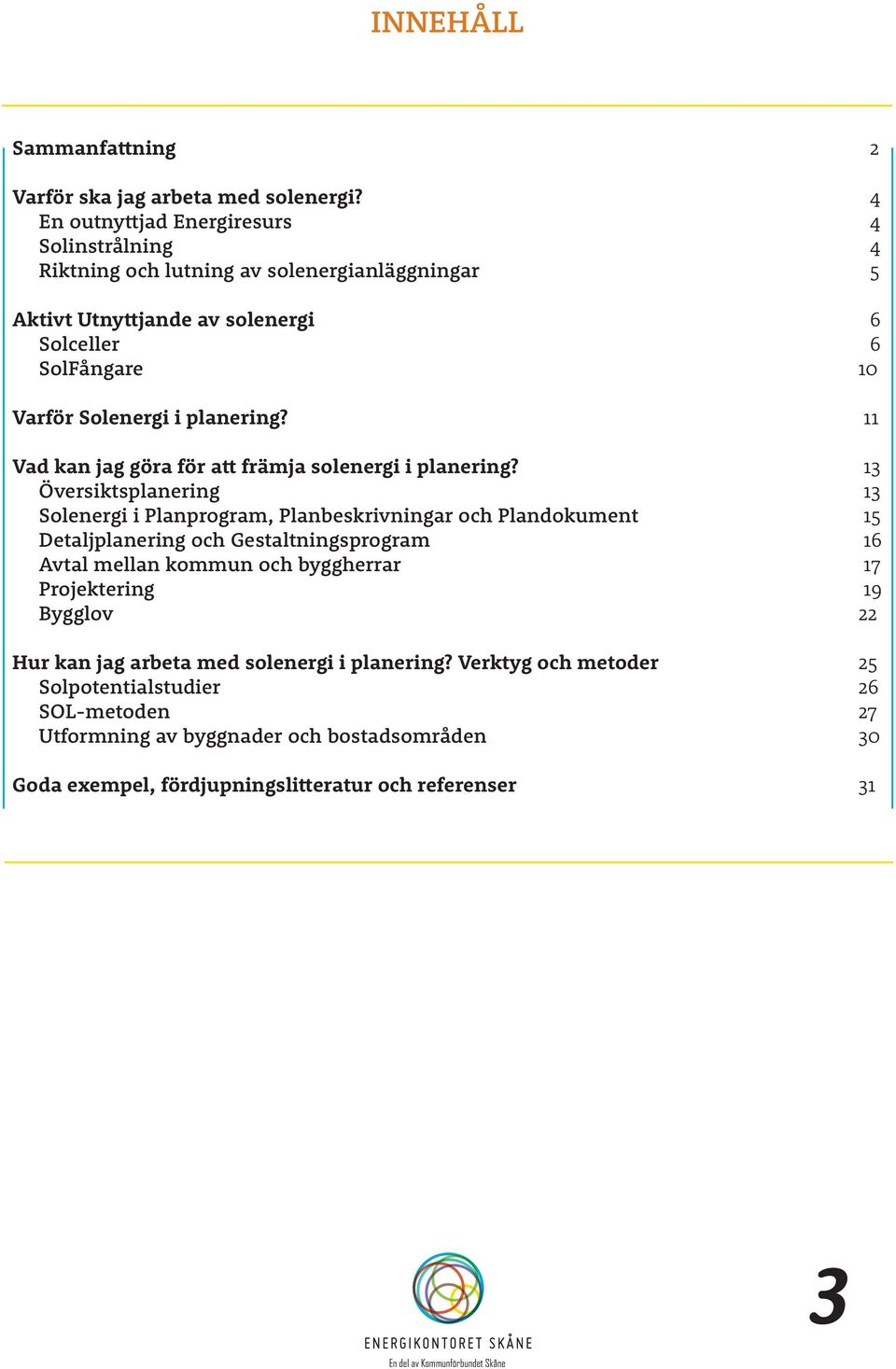 planering? 11 Vad kan jag göra för att främja solenergi i planering?