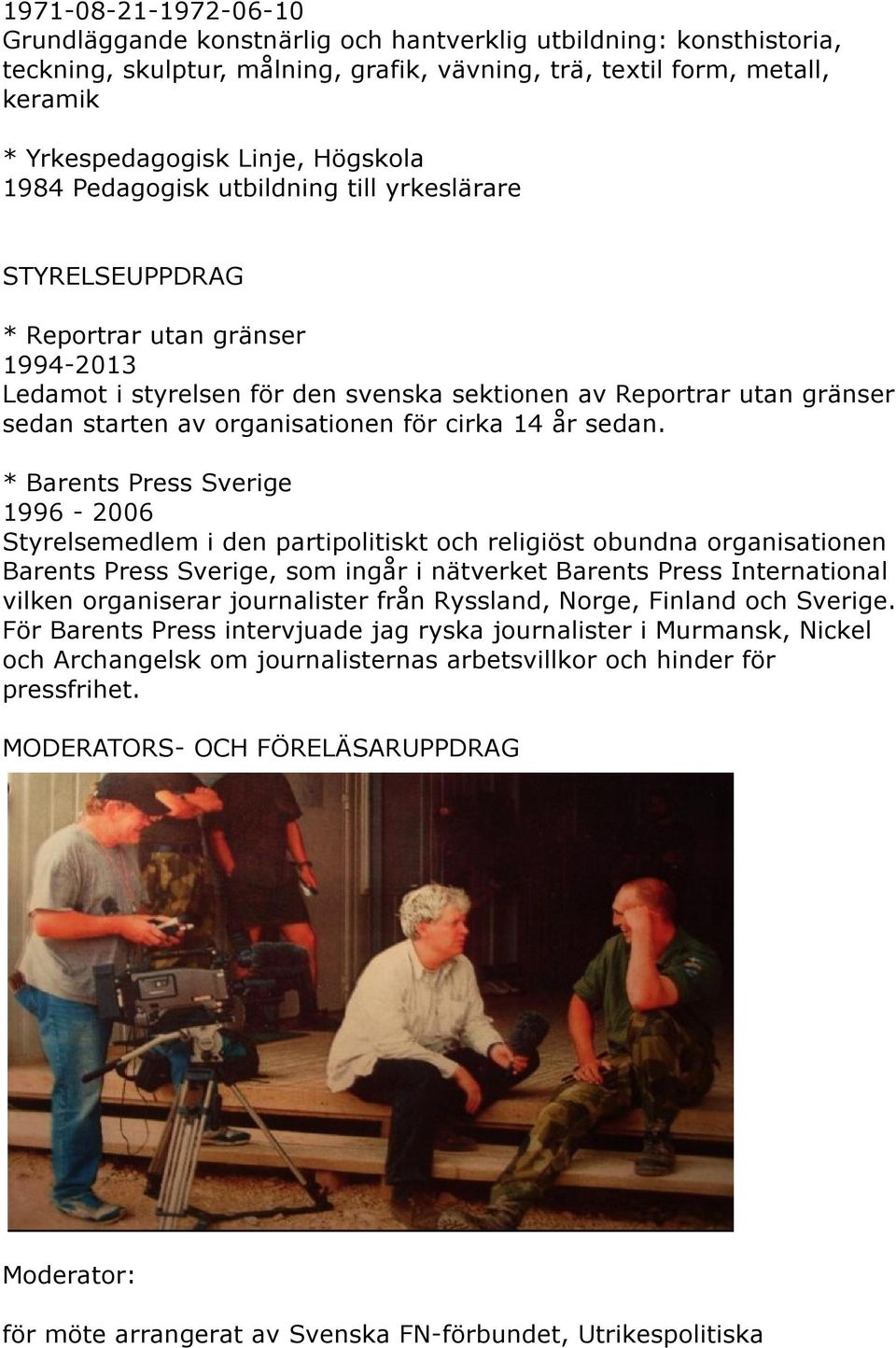 organisationen för cirka 14 år sedan.
