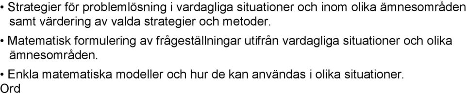 Matematisk formulering av frågeställningar utifrån vardagliga situationer