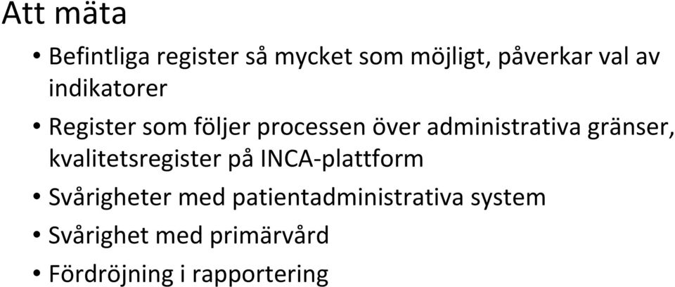 gränser, kvalitetsregister på INCA plattform Svårigheter med