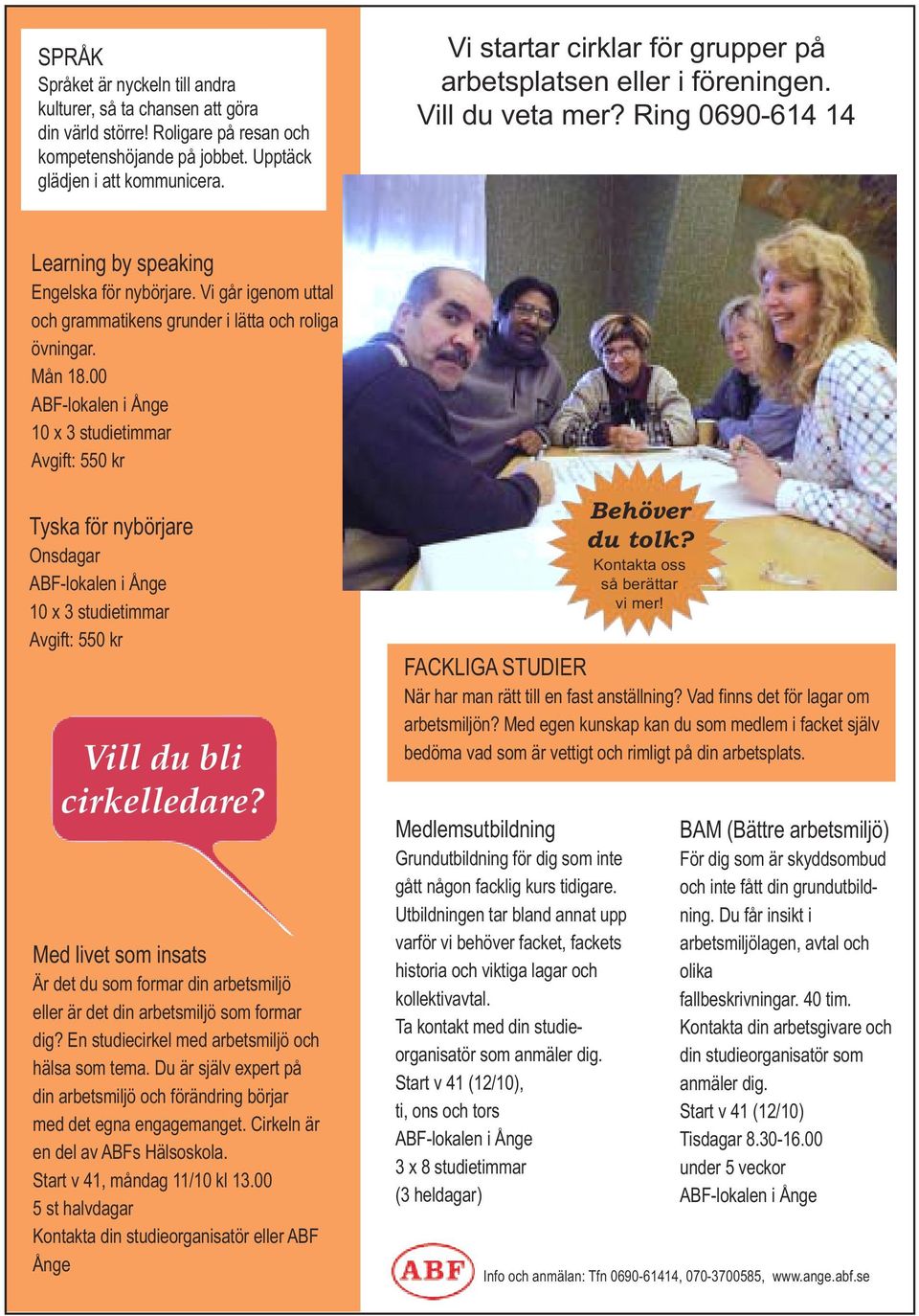 Vi går igenom uttal och grammatikens grunder i lätta och roliga övningar. Mån 18.